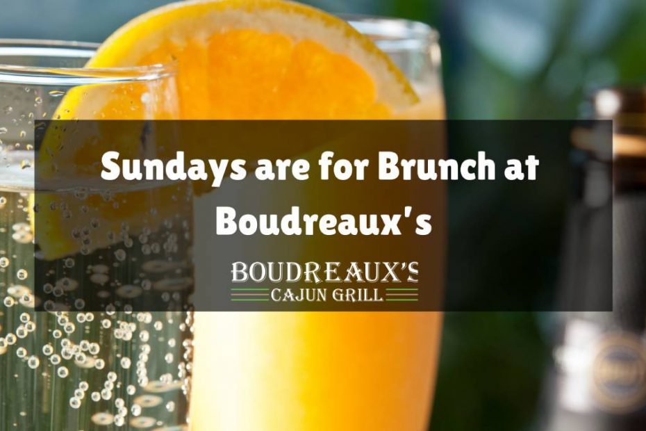Sundays are for Brunch at Boudreaux’s