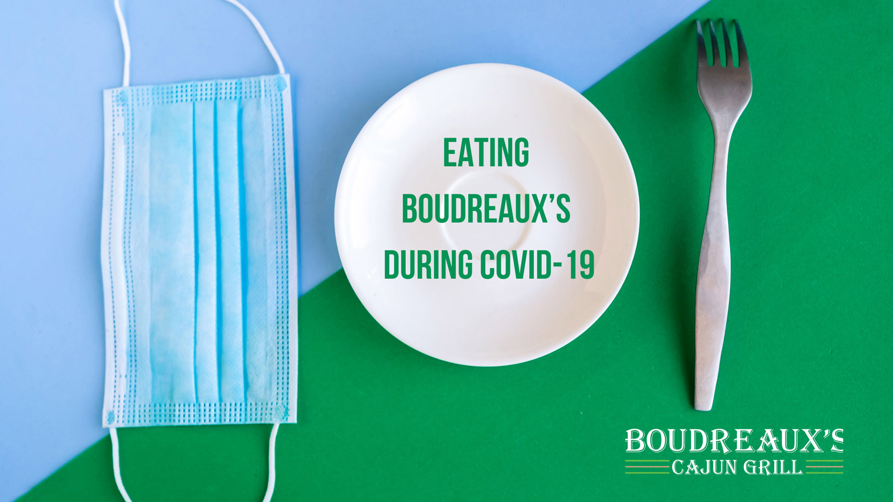 Eating Boudreaux’s During COVID-19
