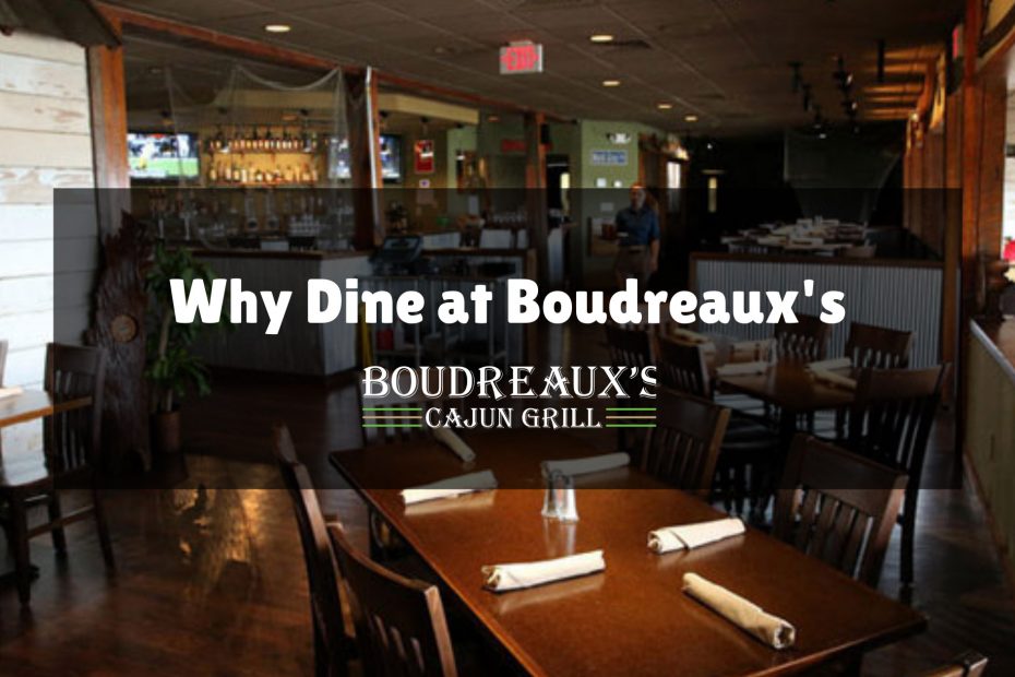 Why Dine at Boudreaux's