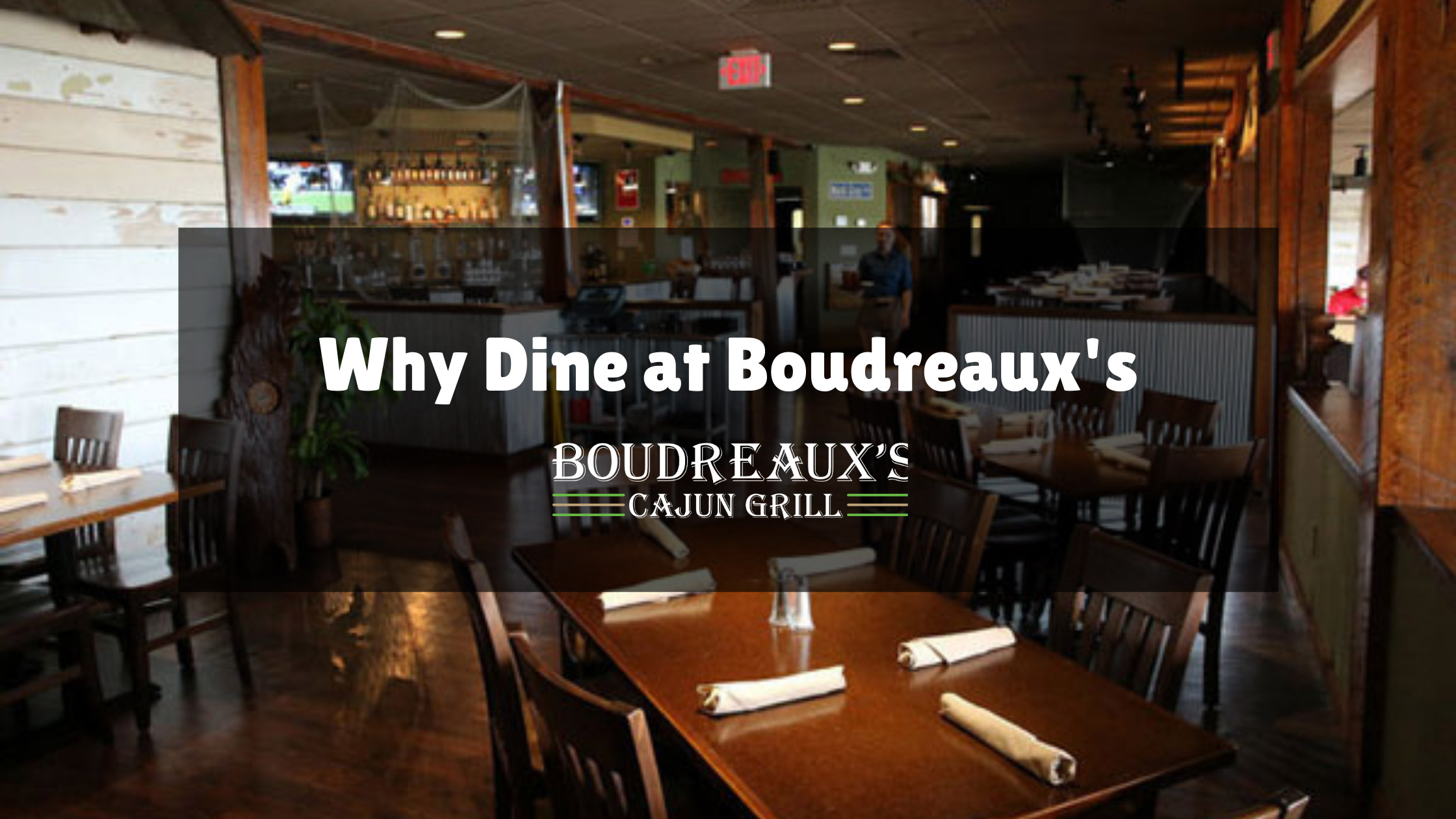 Why Dine at Boudreaux's