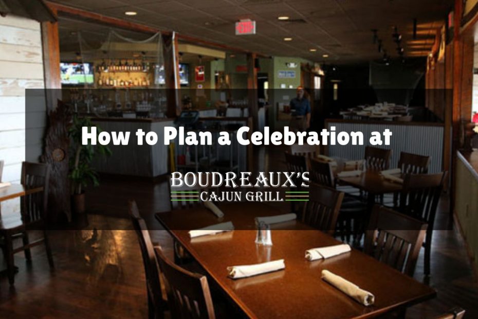 How to Plan a Celebration at Boudreaux’s