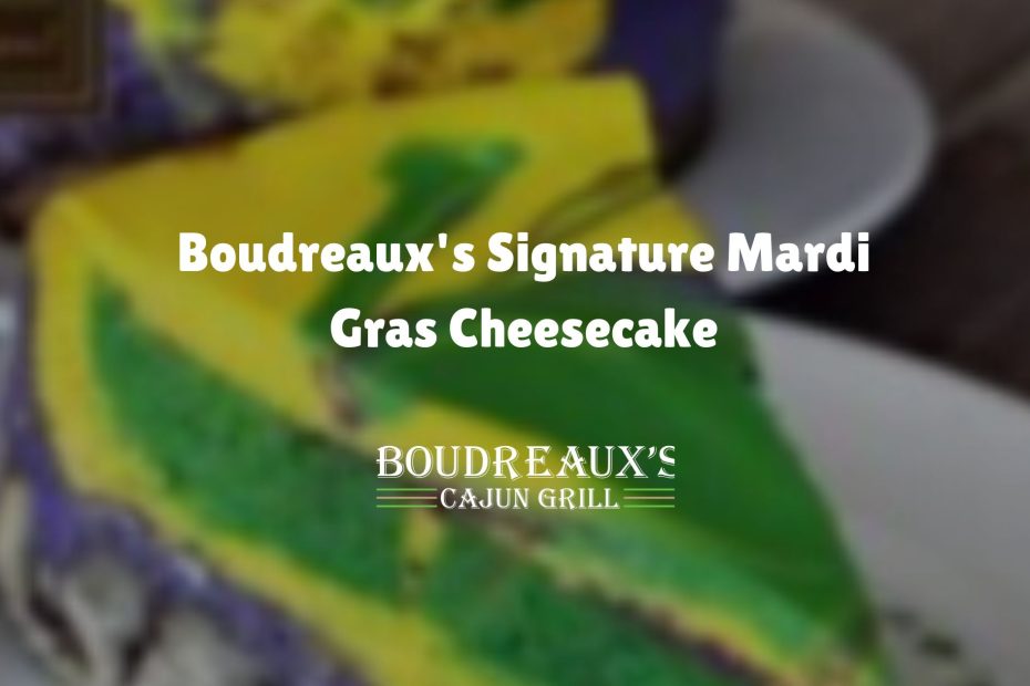 Boudreaux’s Signature Mardi Gras Cheesecake