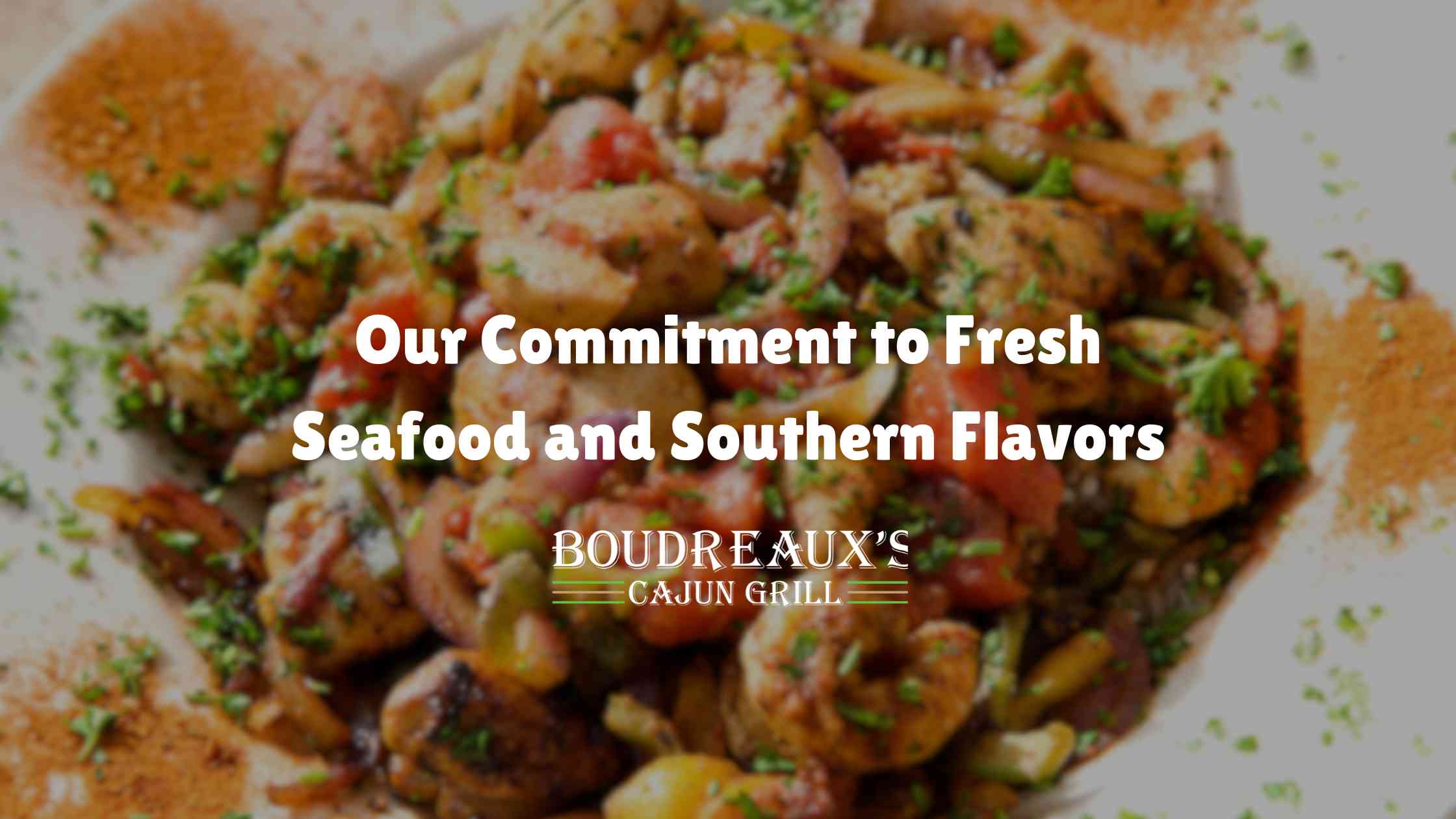 Our Commitment to Fresh Seafood and Southern Flavors