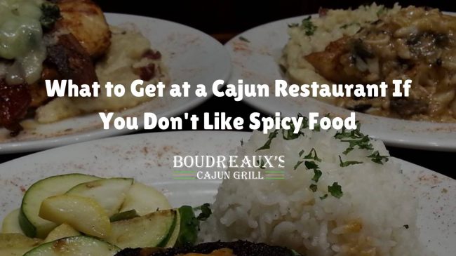 What to Get at a Cajun Restaurant If You Don't Like Spicy Food
